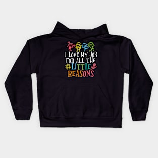 Teacher I Love My Job For All The Little Reasons Kids Hoodie